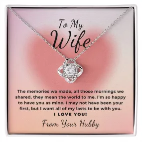 To My Wife Gift The Memories We Made, Romantic Love Knot Necklace