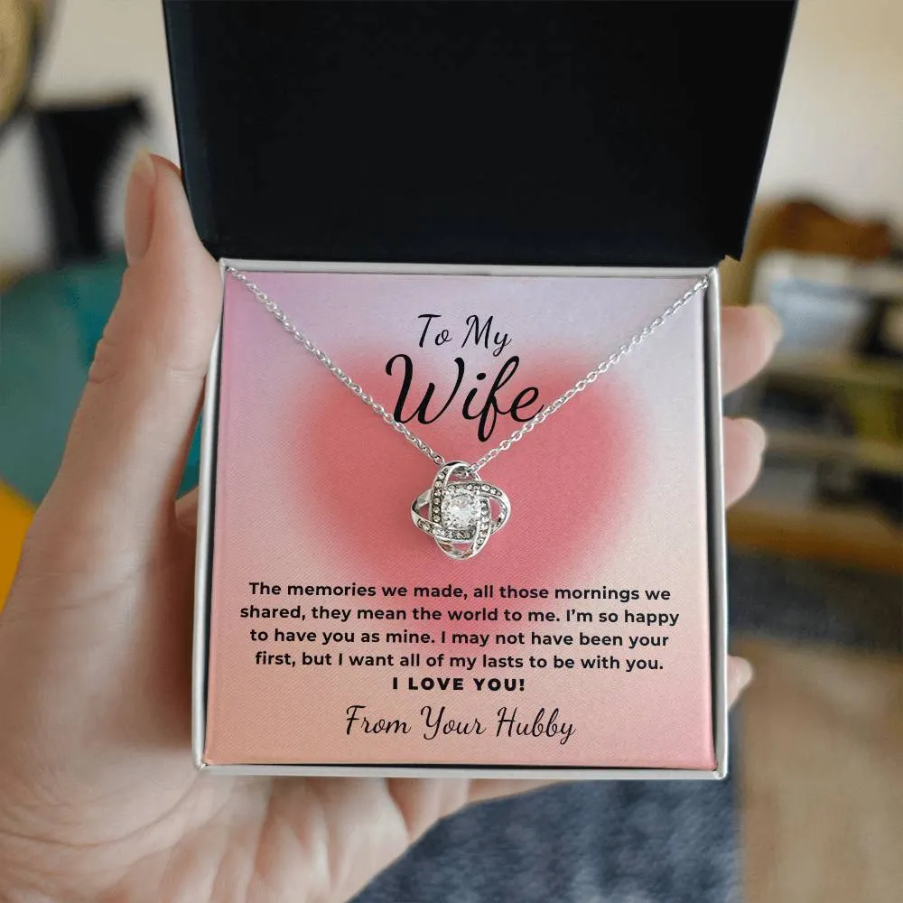 To My Wife Gift The Memories We Made, Romantic Love Knot Necklace