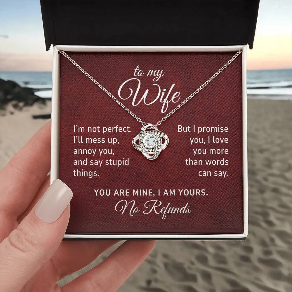 To My Wife, I'm Not Perfect, No Refunds, Romantic Love Knot Necklace