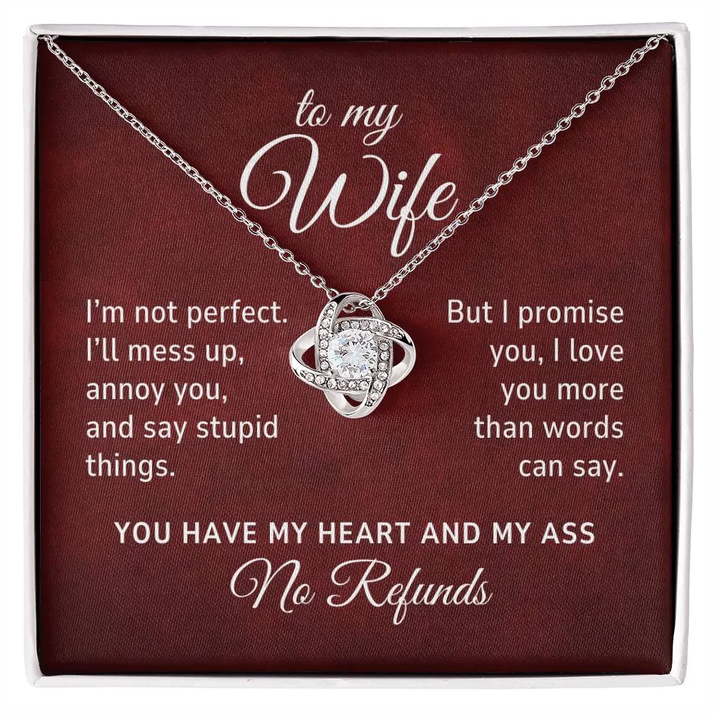 To My Wife, I'm Not Perfect, No Refunds Romantic Love Knot Necklace