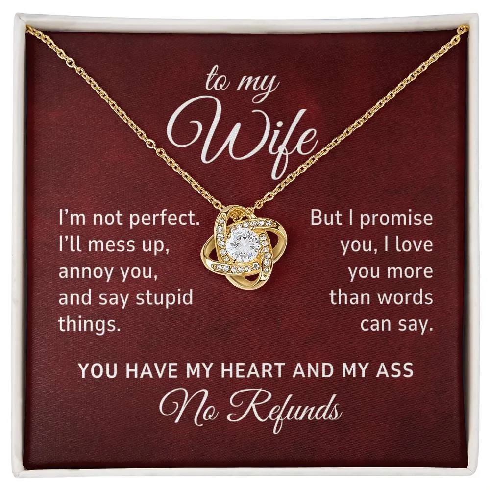 To My Wife, I'm Not Perfect, No Refunds Romantic Love Knot Necklace