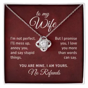 To My Wife, I'm Not Perfect, No Refunds, Romantic Love Knot Necklace